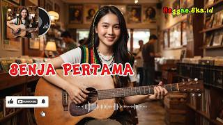Download lagu SENJA PERTAMA  | Reggae.Ska.id mp3