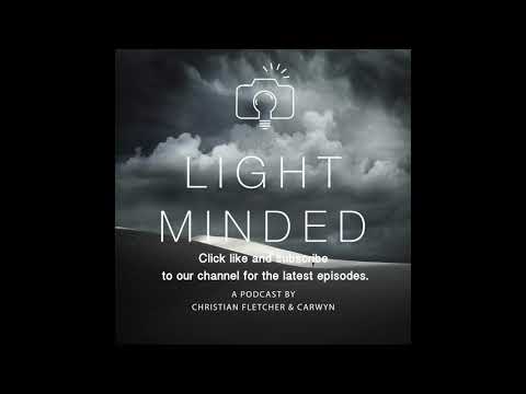 Lightminded EP2, Landscape Photography Podcast, with Christian Fletcher and Carwyn