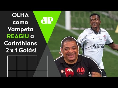 VIRADA DO TIMÃO! OLHA como Vampeta REAGIU a Corinthians 2 x 1 Goiás!