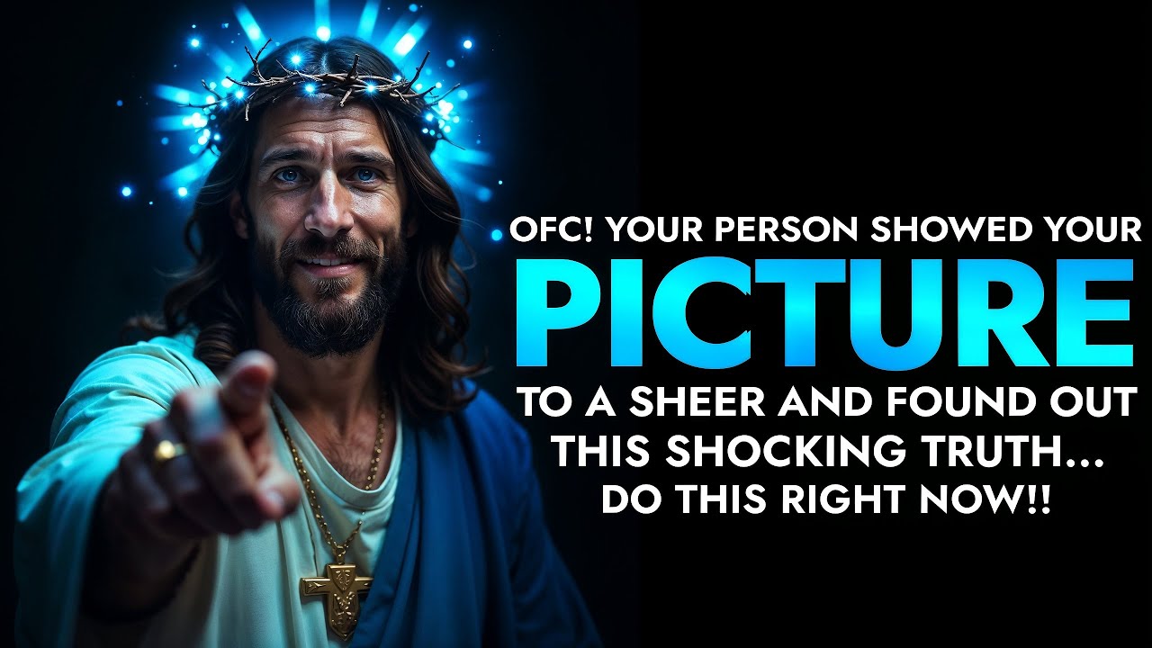 🔴God Says: OFC! YOUR PERSON SHOWED YOUR PICTURE TO A SHEER & FOUND OUT THIS.... | God message Today