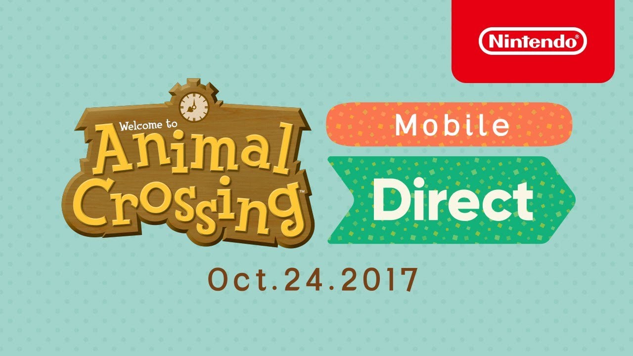 Animal Crossing Mobile Direct Oct.24.2017 - YouTube