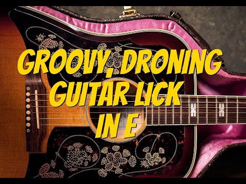 Groovy Droning Guitar Licks In E By Scott Grove