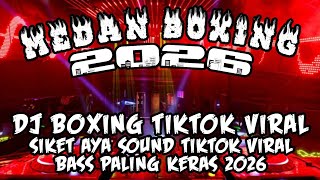 Download lagu DJ BOXING MEDAN FULL BASS ‼️ DJ SIKET AYA MEDAN BOXING VIRAL TIKTOK TERBARU 2026 mp3