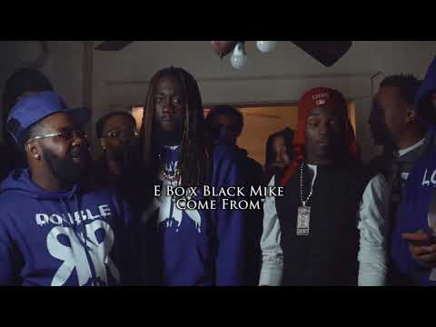Black Mike x E Bo “Come From”