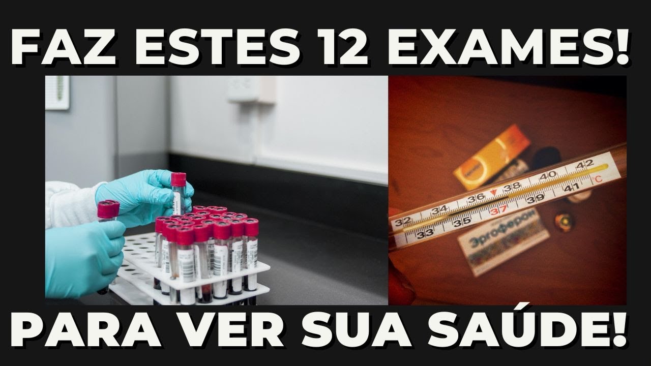 Quer saber como anda tua saúde! Faz estes 12 exames!