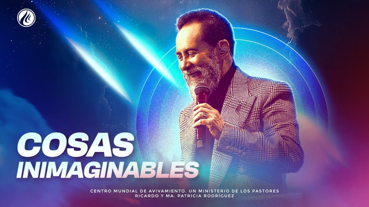 Cosas Inimaginables | Pastor Ricardo Rodríguez | Prédicas Cristianas
