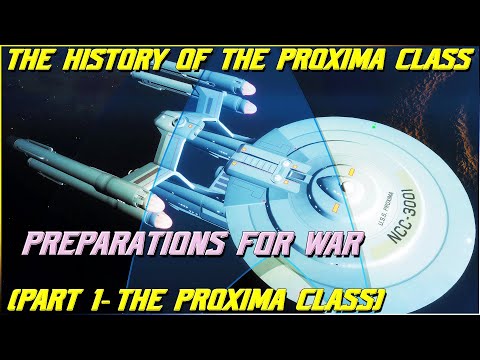 (318) The Proxima Class (Part 1- Preparations For War Against The Romulans)