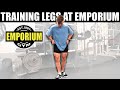 TRAINING LEGS AT EMPORIUM GYM