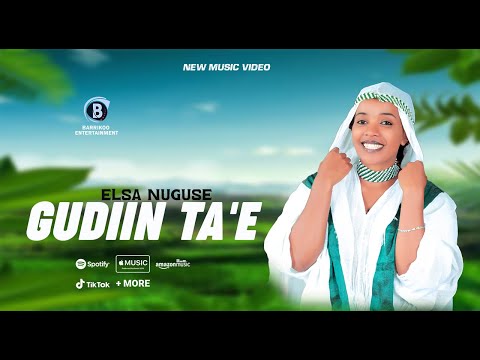 GUDIIN TA'EE Oromo Music by ELSA NUGUSE