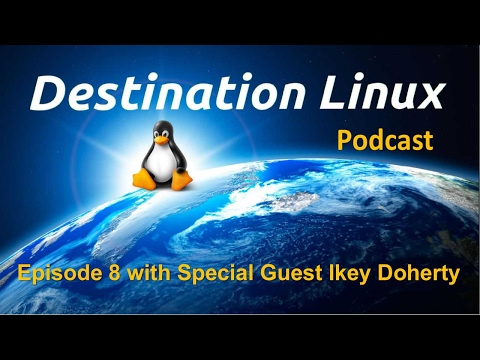 Destination Linux EP08 - Solus with Special Guest Ikey Doherty