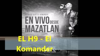 El H9 - El Komander en vivo desde Mazatlán