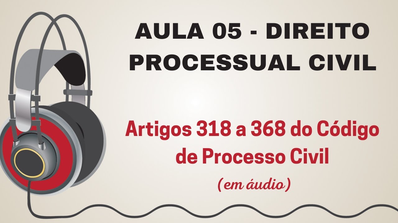 CONCURSO TJSP | Lei em áudio | Direito Processual Civil: Artigos 318 a 368 do CPC
