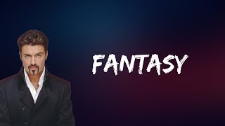 George Michael - Fantasy (Lyrics)