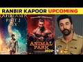 Ranbir Kapoor Upcoming Big Movies 2024/2025 || 05 Ranbir Kapoor Upcoming Films After.. ANIMAL Park