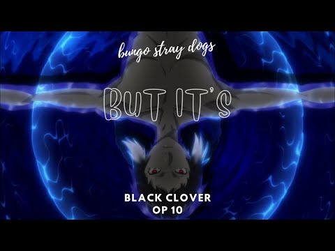 bungo stray dogs but it’s black clover op 10