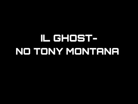 IL GHOST- NO TONY MONTANA (Lyric video)