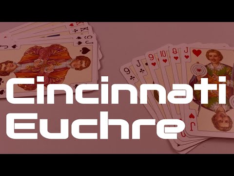 How to Play Cincinnati Euchre
