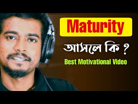 What is Maturity? | What is Maturity? Are you Mature? Simple Definition by @GourabTapadar