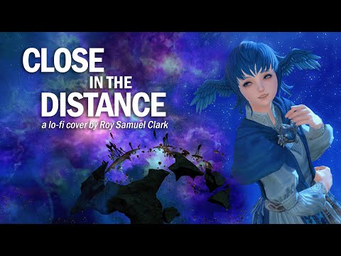 ~𝙵𝙵𝚇𝙸𝚅 𝚌𝚑𝚒𝚕𝚕-𝚑𝚘𝚙/𝚕𝚘-𝚏𝚒~ Close In The Distance ~𝚁𝚘𝚢 𝚂𝚊𝚖𝚞𝚎𝚕 𝙲𝚕𝚊𝚛𝚔~