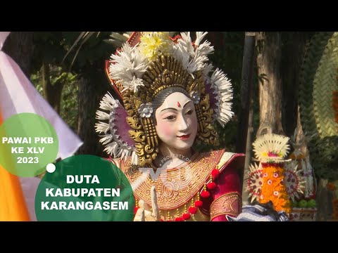 PAWAI PKB XLV TAHUN 2023 - DUTA KABUPATEN KARANGASEM