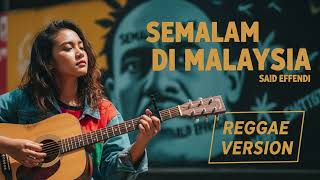 Download lagu SEMALAM DI MALAYSIA - Said Effendi | Cover Reggae Version mp3