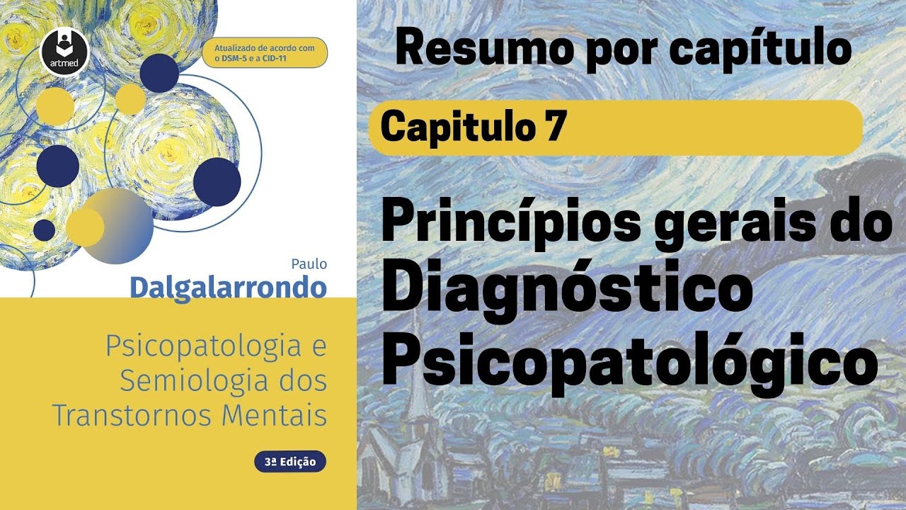 Capt 7 | Princípios gerais do diagnóstico psicopatológico | Resumo Dalgalarrondo