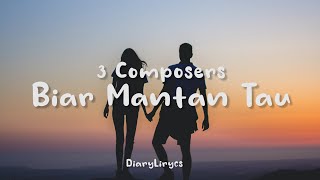 Download lagu 3 Composers - Biar Mantan Tau (Lirik) mp3 Download lagu 3 Composers - Biar Mantan Tau (Lirik) mp3