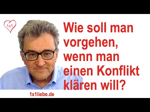 Wie streite ich richtig: 3.Wie soll man vorgehen, wenn man einen Konflikt klären will?