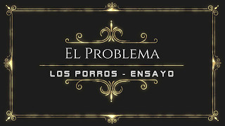 Los Porros -El problema