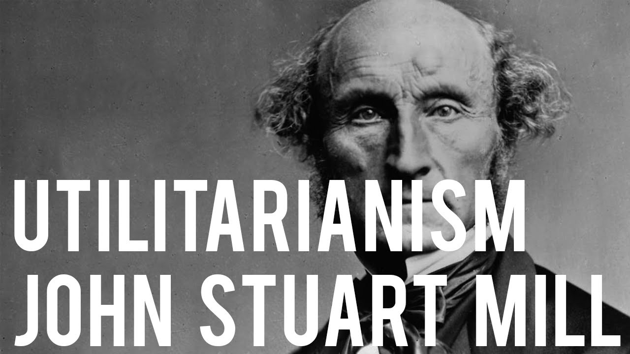 Utilitarianism - John Stuart Mill