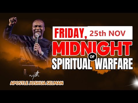 FRIDAY 25TH NOVEMBER | MIDNIGHT OF SPIRITUAL WARFARE | APOSTLE JOSHUA SELMAN