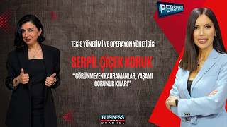 TESİS YÖNETİMİ NEDEN HAYATİ? | SERPİL ÇİÇEK KORUK’TAN SÜRDÜRÜLEBİLİRLİK VİZYONU
