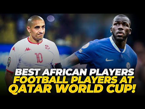 TOP 5 Best African Football Players At The Qatar 2022 World Cup