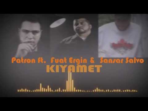 Patron -  Kıyamet feat.  Fuat Ergin & Sansar Salvo