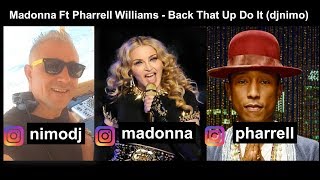 Madonna Ft Pharrell Williams - Back That Up Do It (dj nimo)