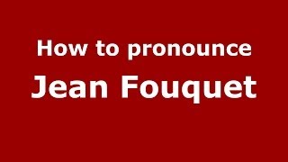 How to pronounce Jean Fouquet