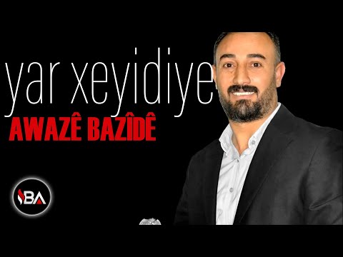 AWAZE BAZİDE - YAR XEYİDİYE 2018 [Official Music]