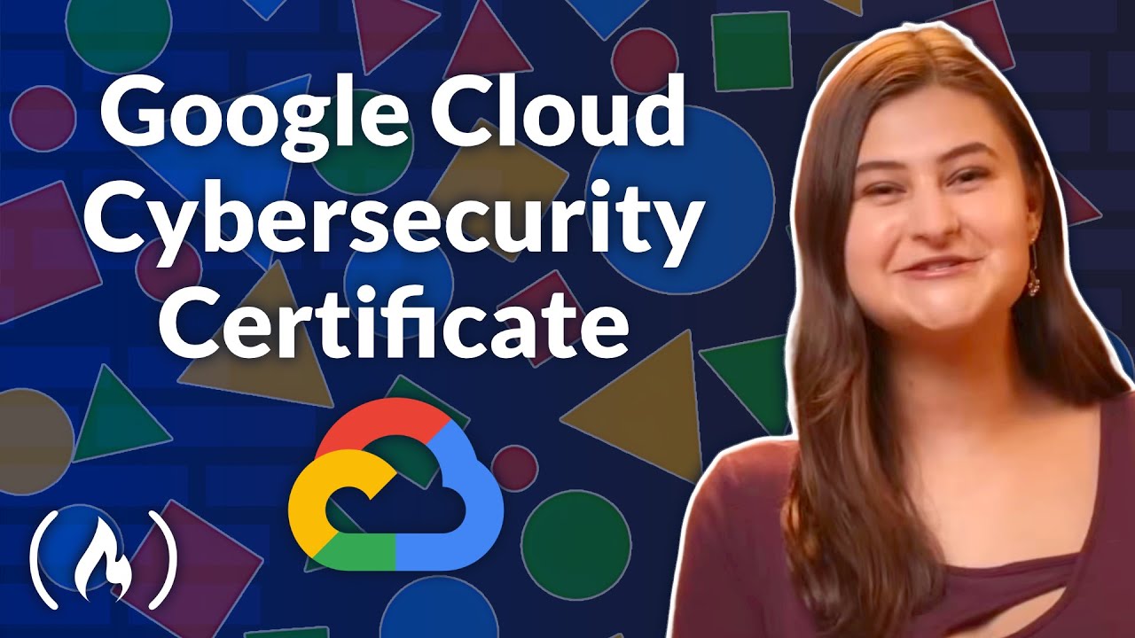 Google Cloud Cybersecurity Certificate Course
