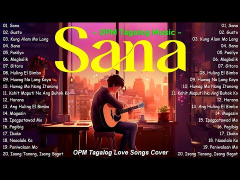 Sana, Pano 🎵 New OPM Love Songs With Lyrics 2024 🎧 Trending Tagalog Songs Playlist