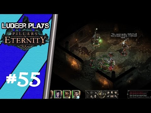 Pillars of Eternity - Episode 55 - Big Ogre Toll!