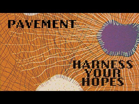 Pavement- "Harness Your Hopes" (Official Lyric Video)