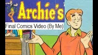 The Final and Greatest Archie Comics Video Featuring Archie (APRIL FOOL'S!)