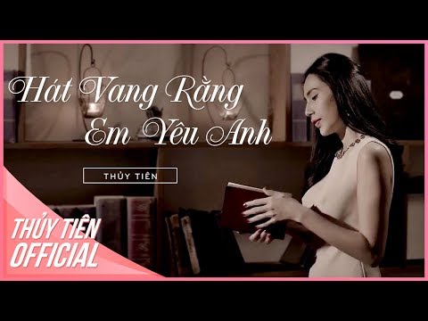 Hát vang rằng em yêu anh - Thủy Tiên