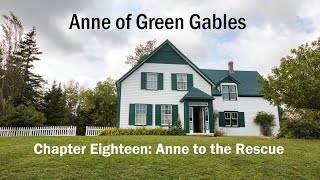 Anne of Green Gables - Chapter Eighteen: Anne to the Rescue (L.M. Montgomery)