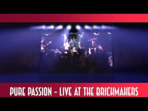 PURE PASSION - LIVE AT THE BRICKMAKERS