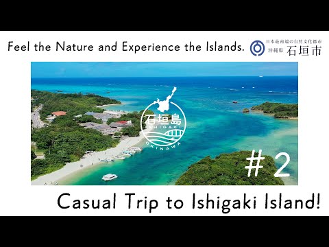 Casual Trip to Ishigaki Island!　#２
