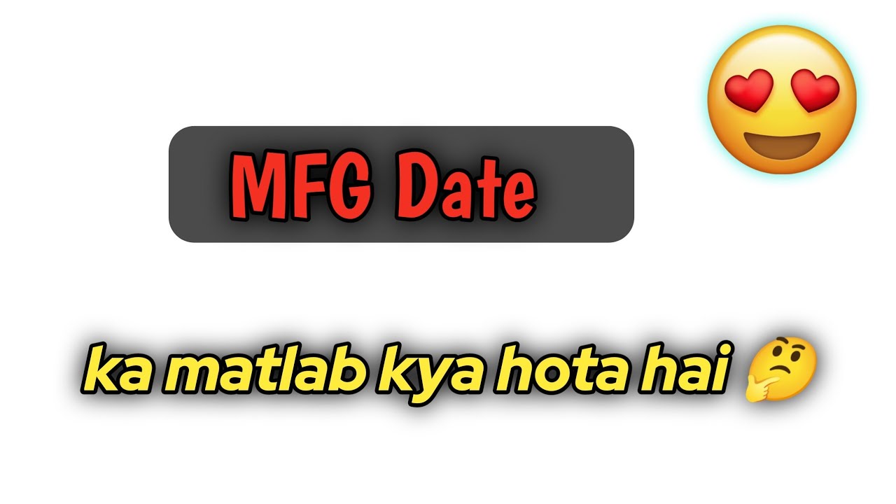Watch video MFG date ka matlab kya hota hai Now MFG date ka matlab kya hota hai