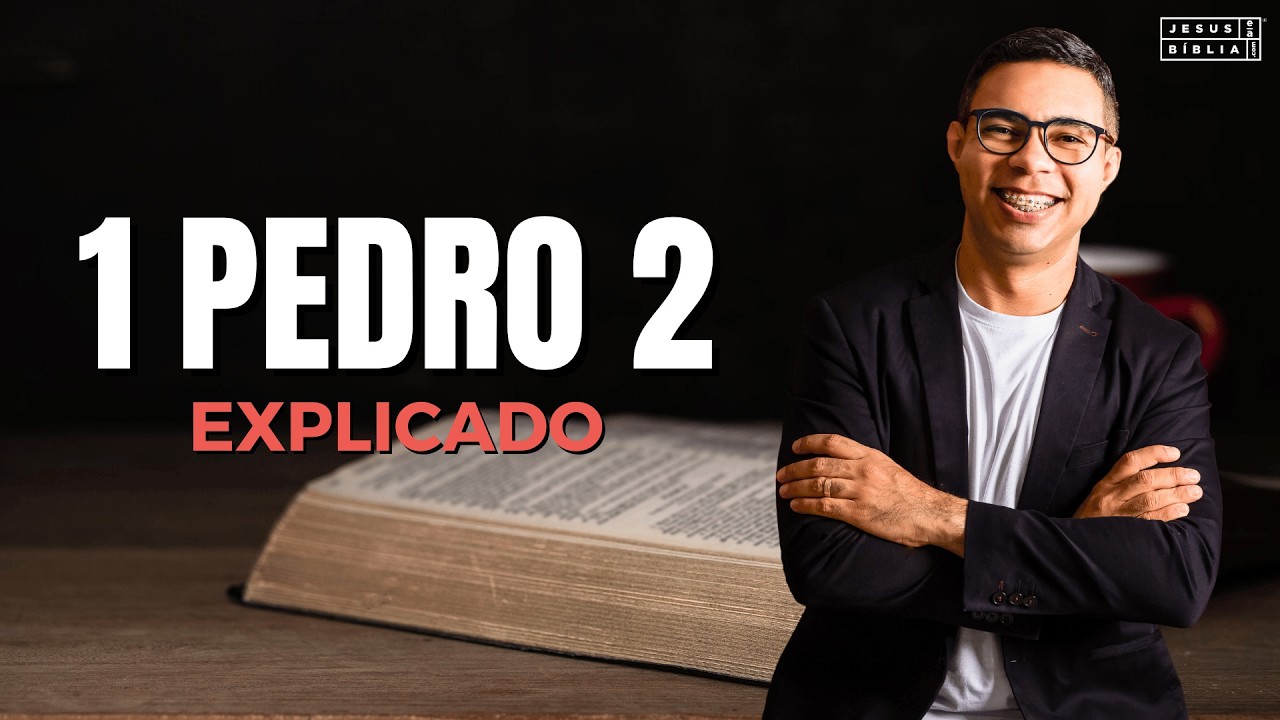 1 Pedro 2 Estudo: DE ESTRANHOS À FILHOS (Bíblia Explicada)