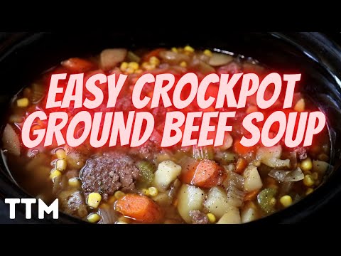 How to Make Ground Beef Soup in the Slow Cooker