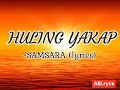 Huling yakap - Samsara (lyrics)